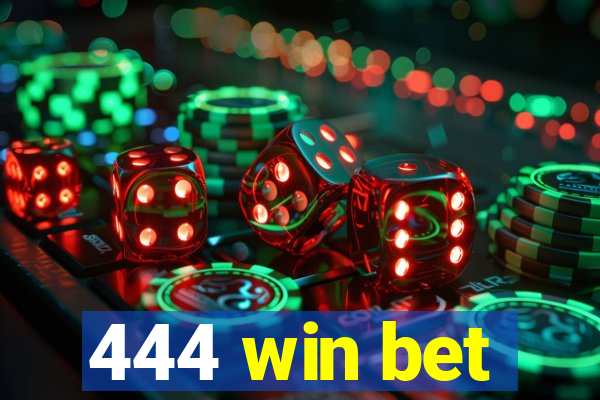 444 win bet